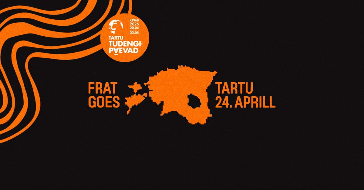 FRAT GOES TARTU I Öölaulupeo äftekas I 24.04